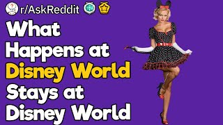 What Happens at Disney World Stays at Disney World