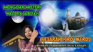 MENGUAK WALI RAJABIYUN DAN SEJARAH ISRA MI'RAJ