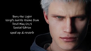 Bury the Light - Vergil's battle theme from Devil May Cry 5 Special Edition // sped up + reverb