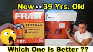 Fram PH25 Oil Filter vs. 39 Yr. Old Fram PH25 Oil Filter Cut Open Comparison
