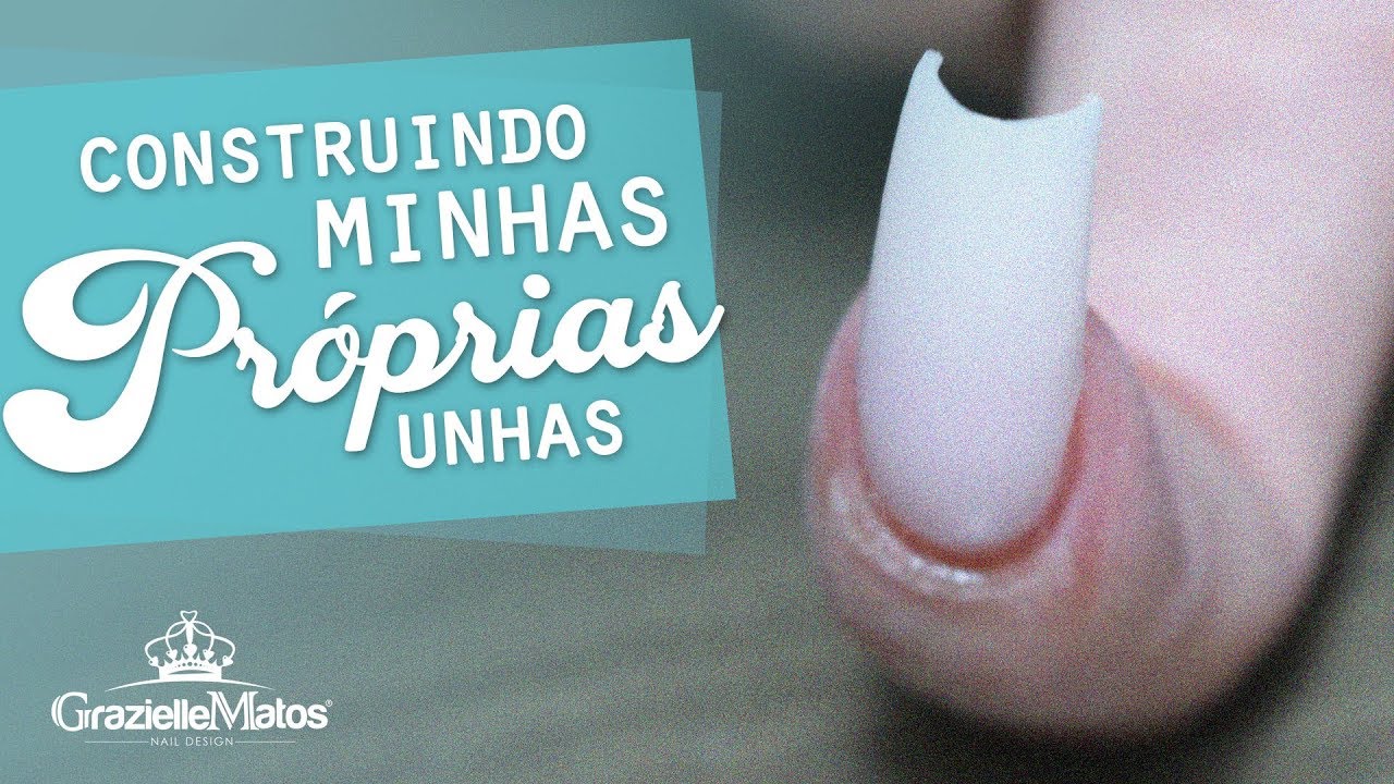 CONSTRUINDO MINHAS PRÓPRIAS UNHAS | praticando com a Grazi