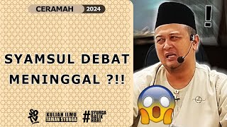 SYAMSUL DEBAT | SYAMSUL DEBAT MENINGGAL ?!!