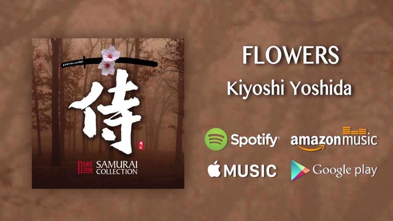 YouTubeでFlowers - Kiyoshi Yoshida / Samurai Collection (Official Audio)を視聴 YouTubeでFlowers - Kiyoshi Yoshida / Samurai Collection (Official Audio)を視聴