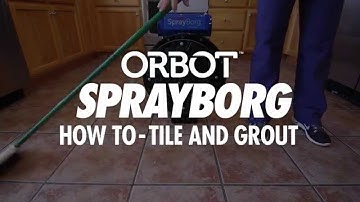 ORBOT: How to - Tile and Grout (Sprayborg)