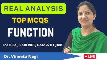 MCQs on Function, Real Analysis  for B.Sc., CSIR NET, GATE, & IIT-JAM by Dr. Vineeta Negi