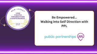 Be Empowered…Walking into Self Direction with PPL - 2023 NJ YTC