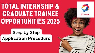 Total Energies Ep Uganda Internship And Graduate Trainee Program 2025 - Application Procedure