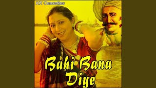 Bahi Bana Diye