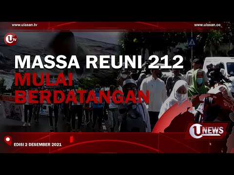[U-NEWS] MASSA REUNI 212 MULAI BERDATANGAN  | U-NEWS EDISI 02 DESEMBER 2021