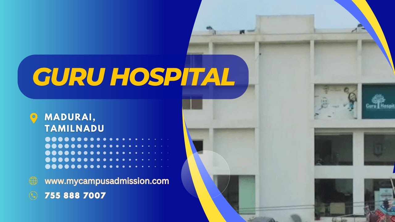 Guru Hospital - Madurai | mycampusadmission.com