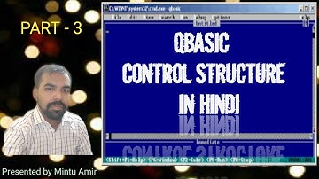 QBASIC Programming । CONTROL STRUCTURE | QBASIC control statement in Hindi |qbasic in Hindi | qbasic
