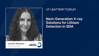 Battery Forum: Next-Generation X-ray Solutions for Lithium Detection in SEM screenshot 3