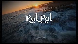 Download Lagu Pal Pal | Afusic - Affan Khan | Lyrical Music Video Download Lagu Pal Pal | Afusic - Affan Khan | Lyrical Music Video