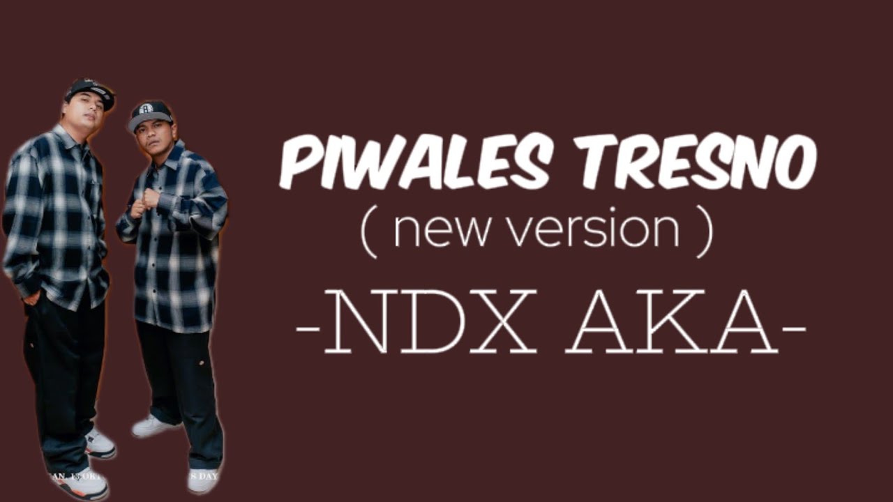 Piwales Tresno (new version), - NDX AKA || (Lirik Lagu).