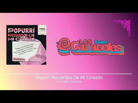 Los Súper Caracoles - Popurrí Recuerdos De Mi Corazón (Video Lyric)