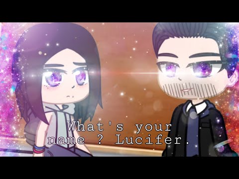 What's your name ? Lucifer. MEME (gacha club ENG/FR)