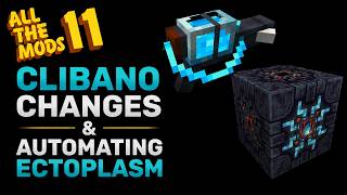 ATM11 Clibano Changes & Automating Ectoplasm - Forbidden and Arcanus