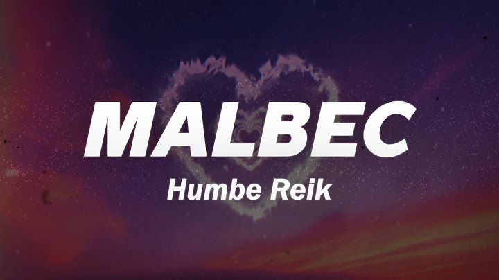 Humbe, Reik - Malbec 💔 (Letra)