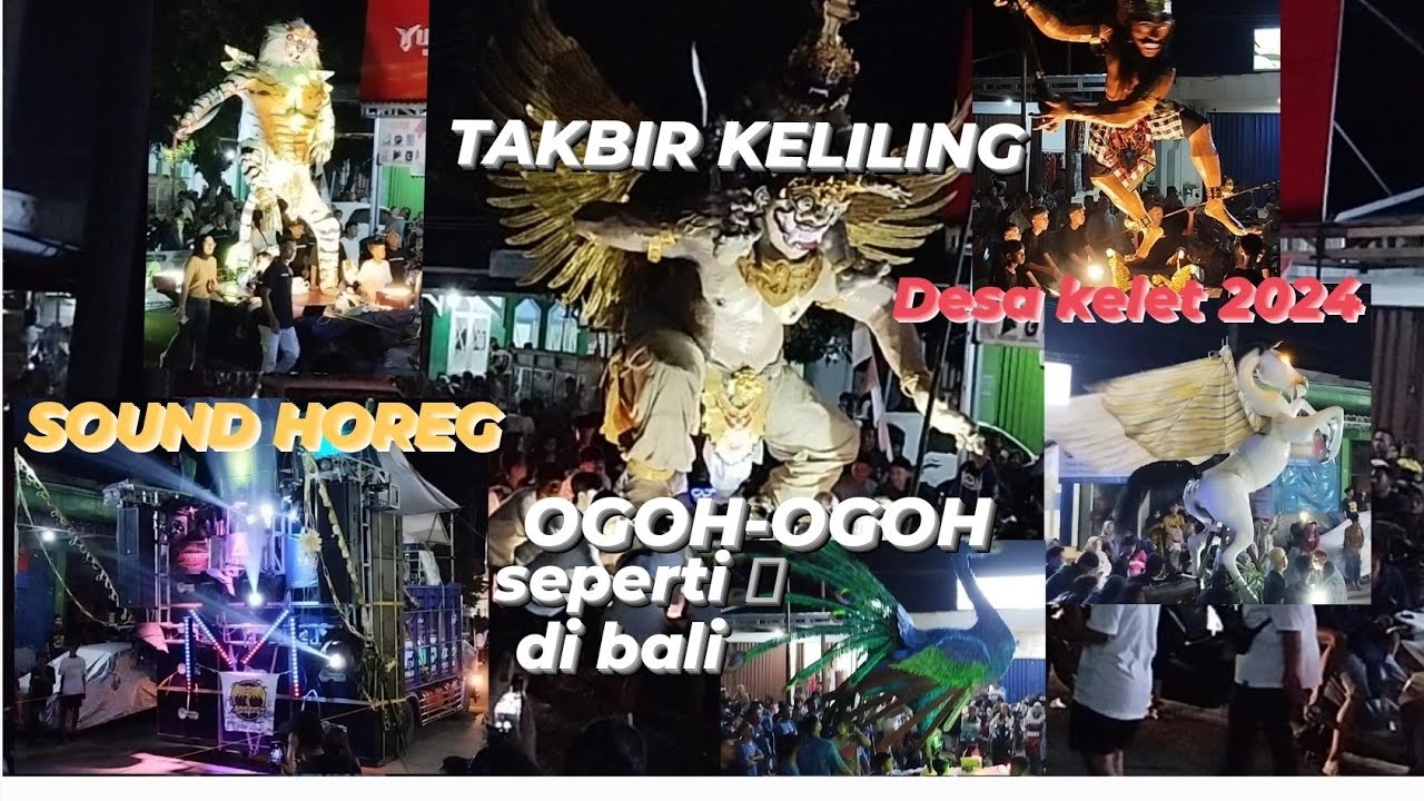 PAWAI TAKBIR KELILING DESA KELET KELING JEPARA 2024||DI PENUHI SOUND HOREG!!!||BANYAK OGOH-OGOH!!!