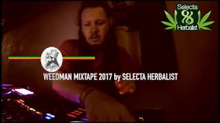 WEEDMAN MIXTAPE ROOTS 2017 BY SELECTA HERBALIST