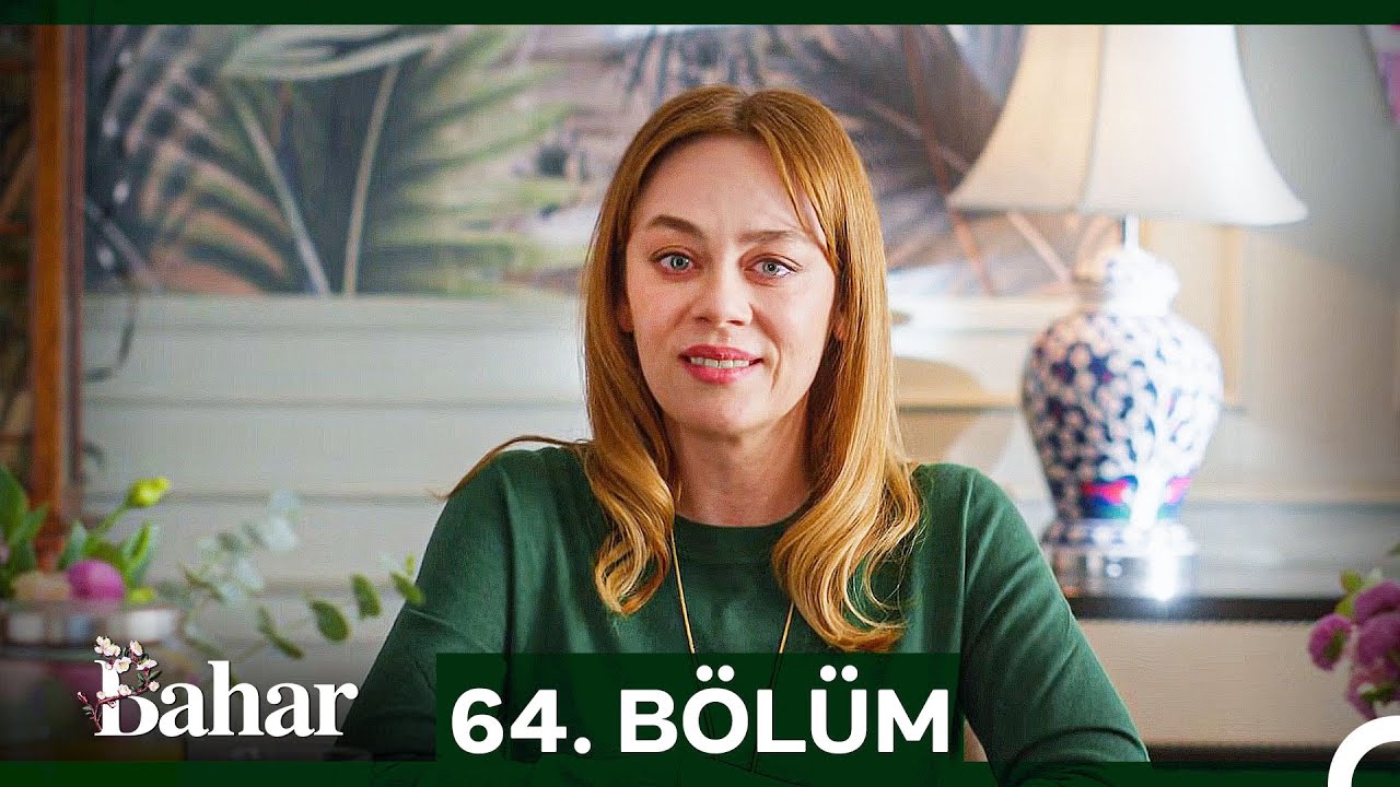 Bahar 64. Bölüm (FİNAL)
