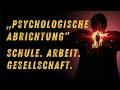 Psychologische Abrichtung | Wie Schule, Arbeit und Gesellschaft dein Denken formen