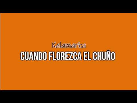Cuando florezca el chuño | K'ala Marka (letra)