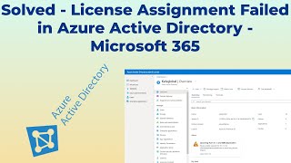 Celebrity Solved - License Assignment Failed in Azure Active Directory | Azure AD License Assignment Error Profile