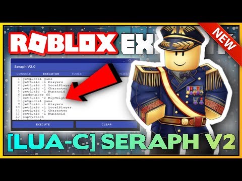 New Roblox Exploit Seraph V2 Patched Powerful Lua To Lua C Script Exe W God Scripts Jan 26th Youtube - new roblox hack cpp 50 cmds stats changer noclip lua c script executor