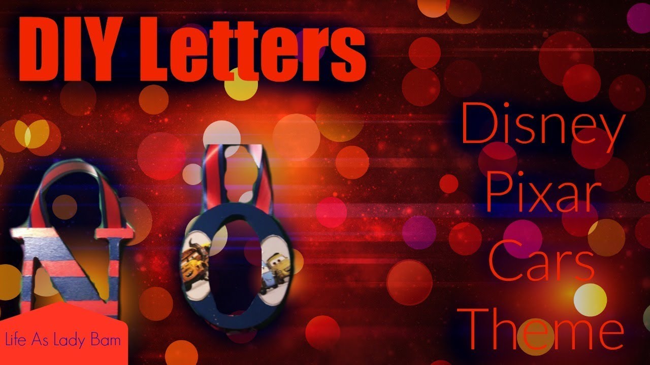 diy letters disney pixar cars theme youtube
