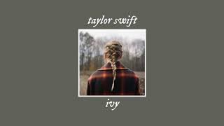 Video thumbnail of "ivy - taylor swift (slowed+reverb)"