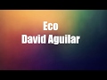 Eco David Aguilar (Acustico)(Con letra)