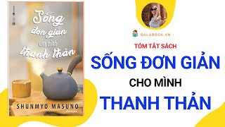 Tóm tắt sách: Sống đơn giản cho mình thanh thản - Trần Thu Hằng