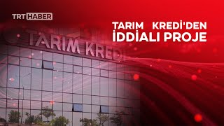 Tarım Kredi&#39;den iddialı proje