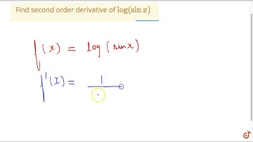 Find second order derivative of `log(sinx)`
