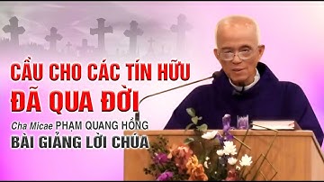 Cầu Cho Các Tín Hữu Đã Qua Đời - Bài giảng của Cha Phạm Quang Hồng