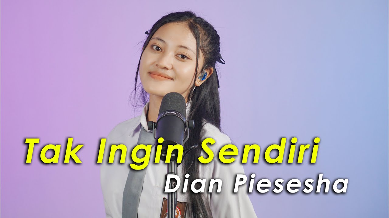 Tak Ingin Sendiri - Dian Piesesha (Cover by Aura)