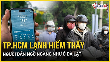 NÓNG: TP.HCM lạnh hiếm thấy 19 độ C, người dân ngỡ ngàng như ở Đà Lạt | Báo VietNamNet