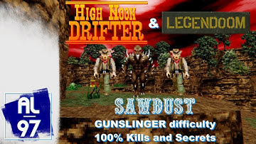 [DOOM II] SAWDUST.wad (High Noon Drifter + LegenDoom mods, Gunslinger, 100% Kills & Secrets)