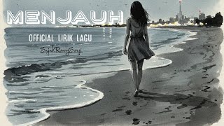 MENJAUH (  LIRIK LAGU ) - SajakRuangSunyi 