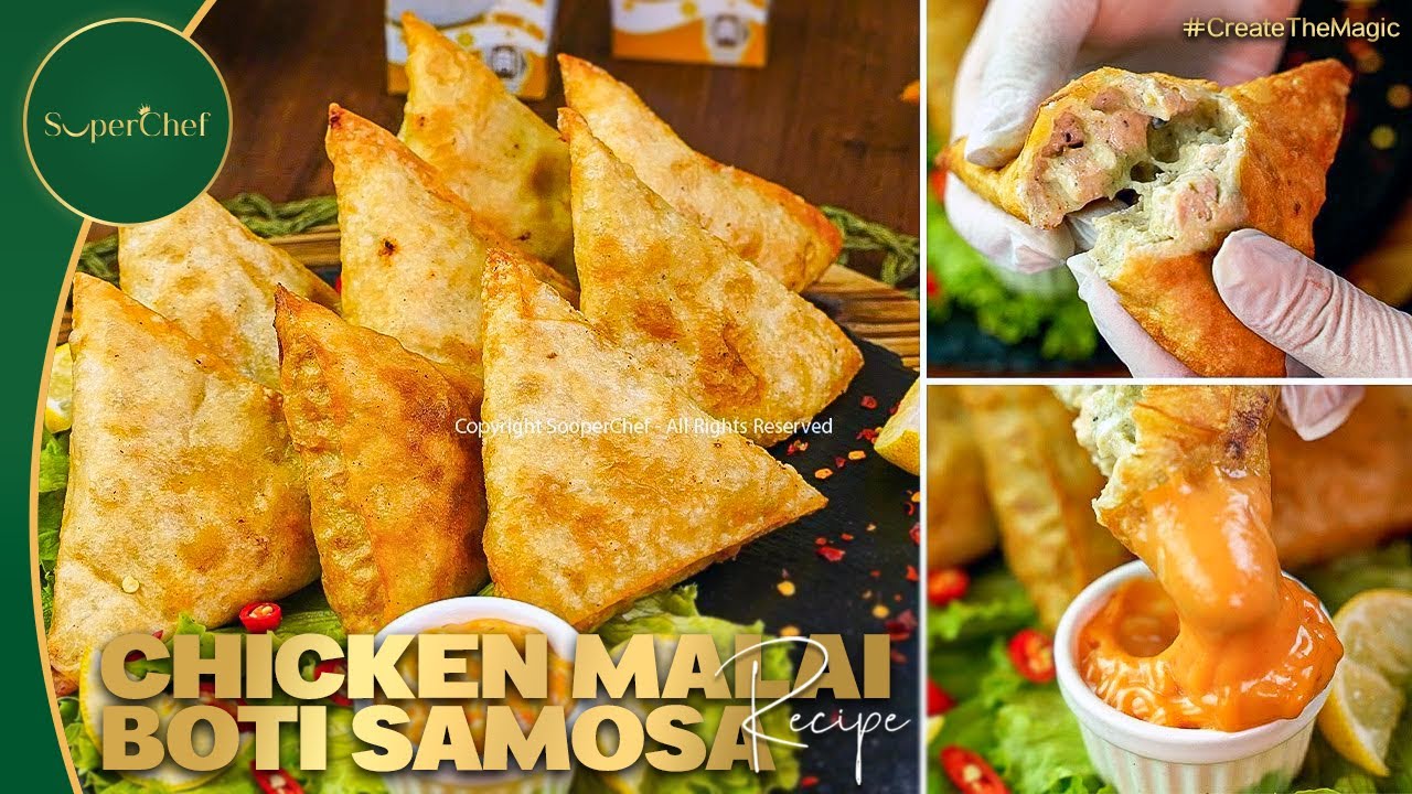 Ramadan Special Recipe: Chicken Malai Boti Samosa Recipe by SuperChef