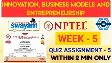 Innovation, Business Models And Entrepreneurship Week 5 Quiz Assignment Solution | NPTEL 2023