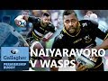 Naiyaravoro v Wasps | The Breakdown | Gallagher Premiership