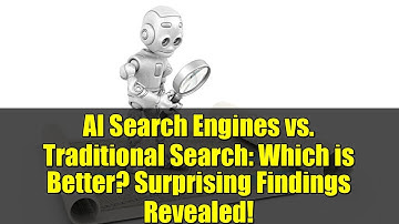 AI Search Engines vs. Traditional Search: Which is Better? Surprising Findings Revealed!