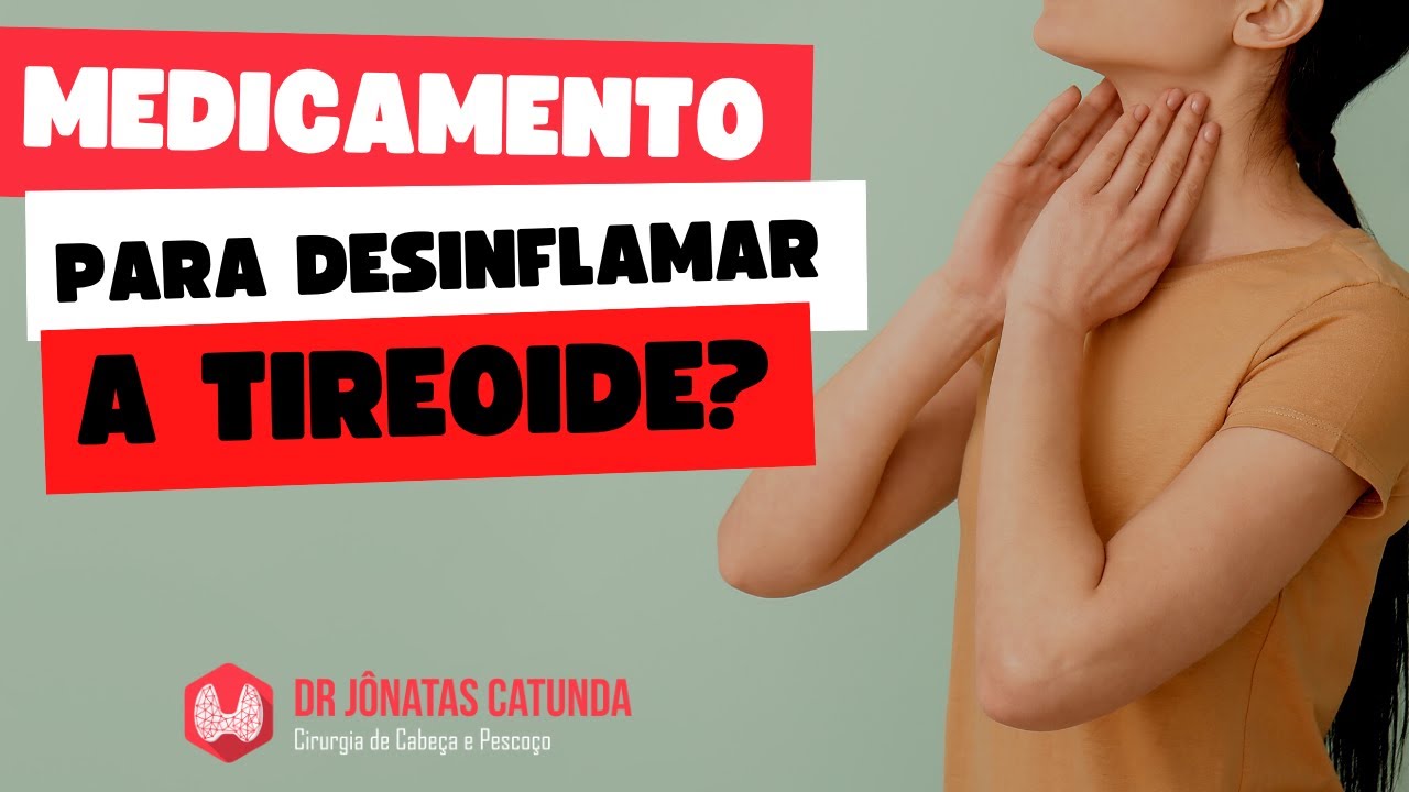 Existe remédio para desinflamar a tireoide? - Tireoidite de Hashimoto / Hipotireoidismo