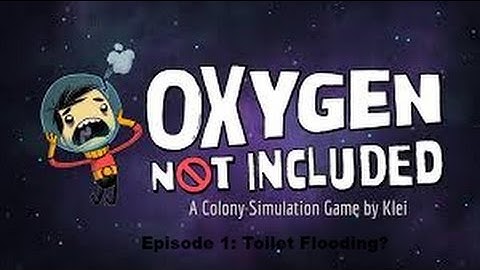 oxygen not included// Flooding Toilets? Episode 1