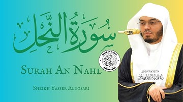 Surah An-Nahl | Sheikh Yasser Al-dosari | سورة النحل | الشيخ ياسر الدوسري