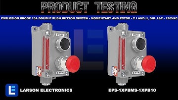 Explosion Proof 10A Double Push Button Switch - Momentary and eStop - C I and II, Div. 1&2 - 120VAC