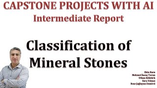 Capstone Senior Graduation Project with AI: Classification of Mineral Stones Intermediate Report