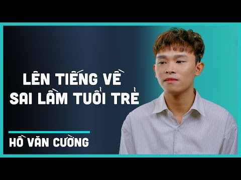 [ĐỘC QUYỀN] Lên Tiếng Về Sai Lầm Tuổi Trẻ | Hồ Văn Cường | Chị Em Xi